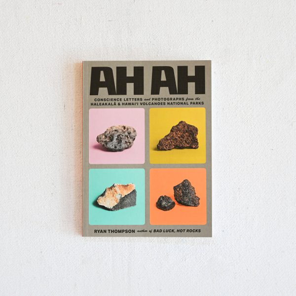 Ah Ah - Conscience Letters and Photographs from the Haleakala & Hawai'i Volcanoes National Parks